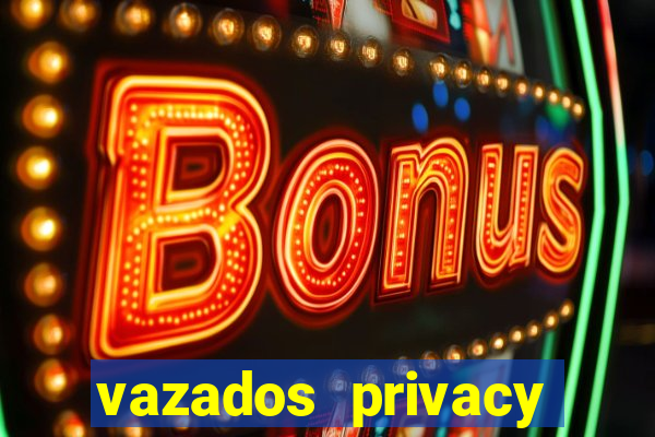 vazados privacy belle belinha
