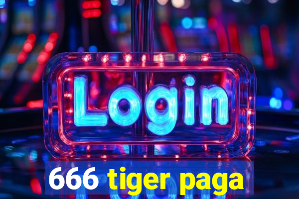 666 tiger paga