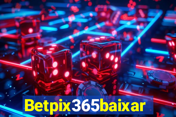 Betpix365baixar