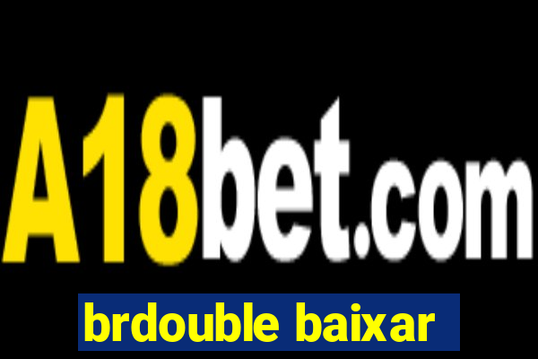 brdouble baixar