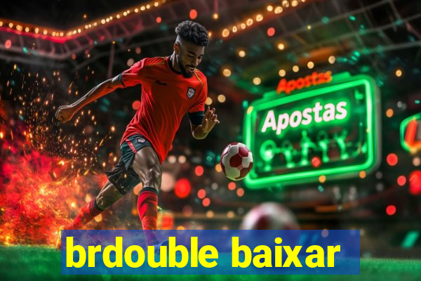 brdouble baixar