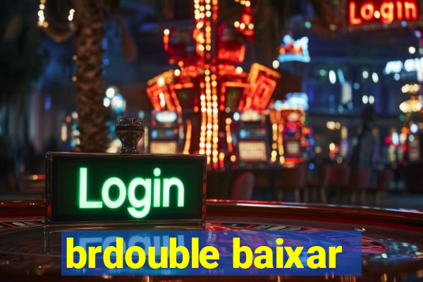 brdouble baixar