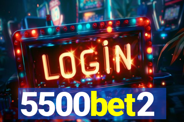 5500bet2