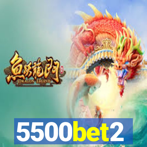 5500bet2