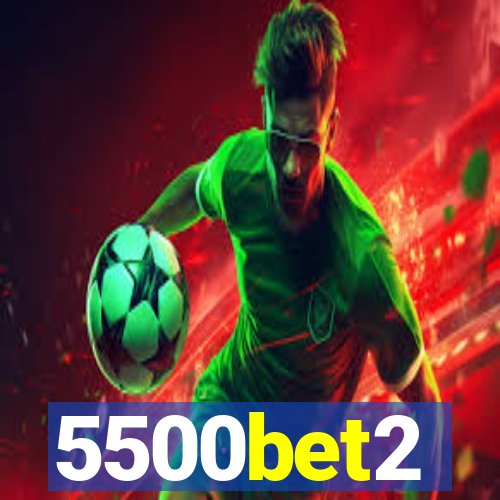 5500bet2