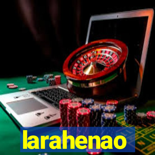 larahenao