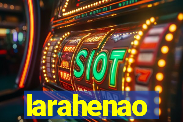 larahenao