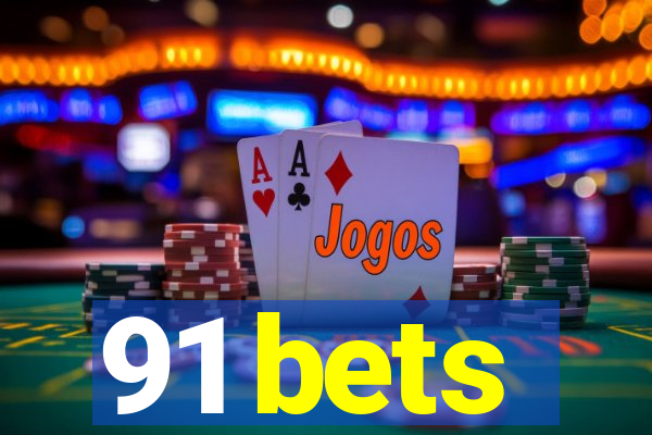 91 bets