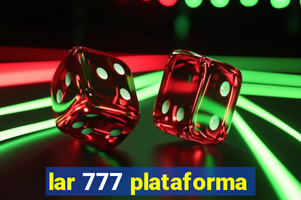 lar 777 plataforma