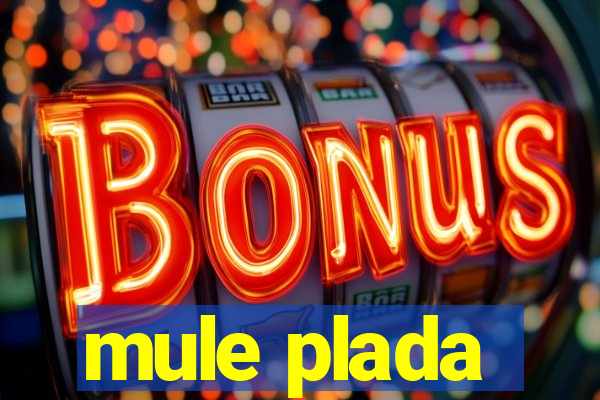 mule plada