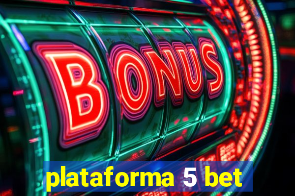 plataforma 5 bet
