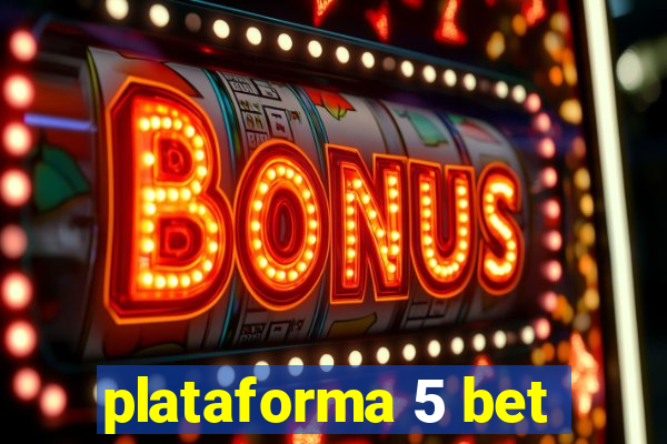 plataforma 5 bet