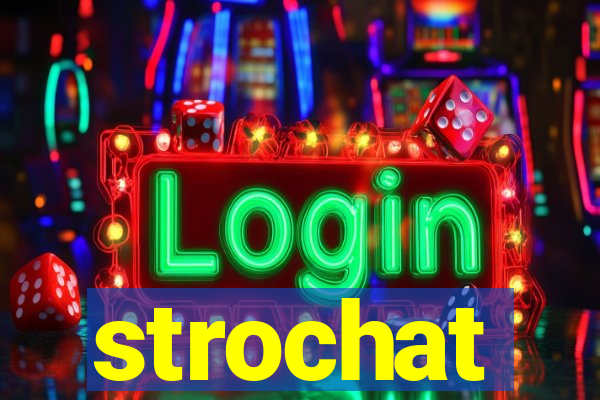 strochat