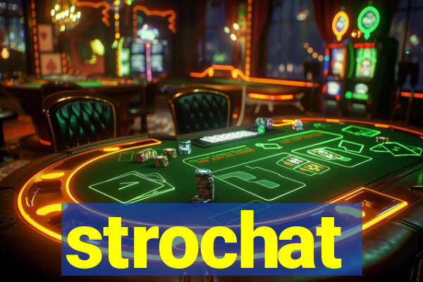 strochat