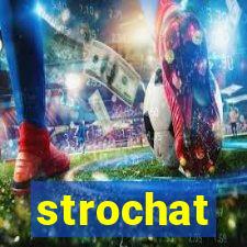 strochat