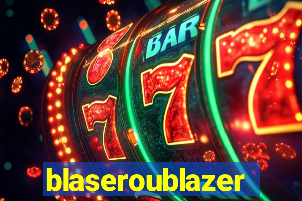 blaseroublazer