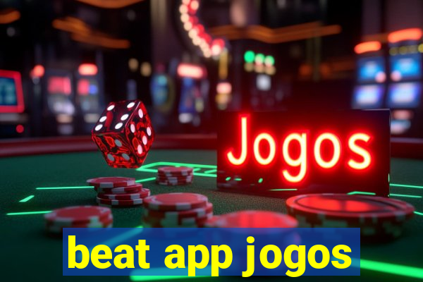 beat app jogos