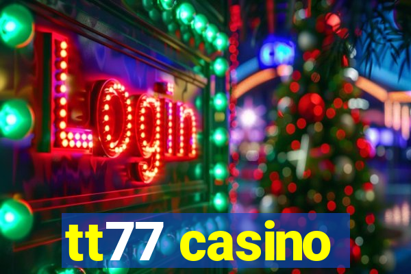 tt77 casino
