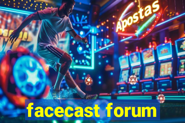 facecast forum