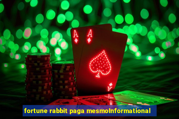 fortune rabbit paga mesmoInformational
