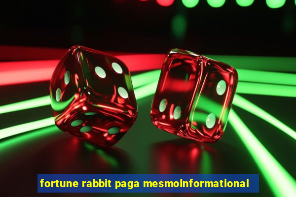 fortune rabbit paga mesmoInformational