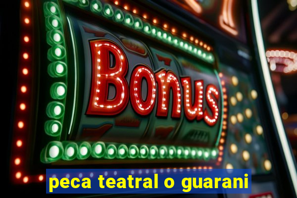 peca teatral o guarani