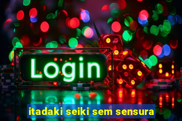 itadaki seiki sem sensura