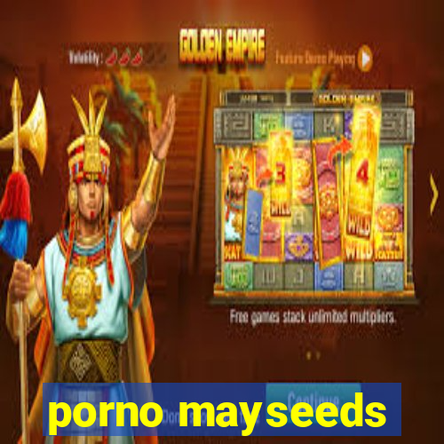 porno mayseeds