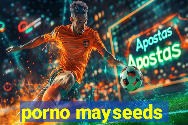 porno mayseeds