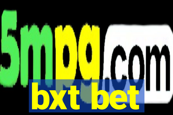 bxt bet