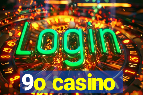 9o casino