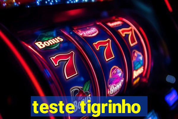 teste tigrinho