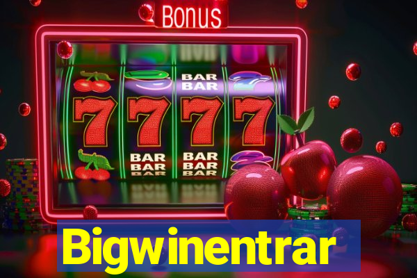 Bigwinentrar