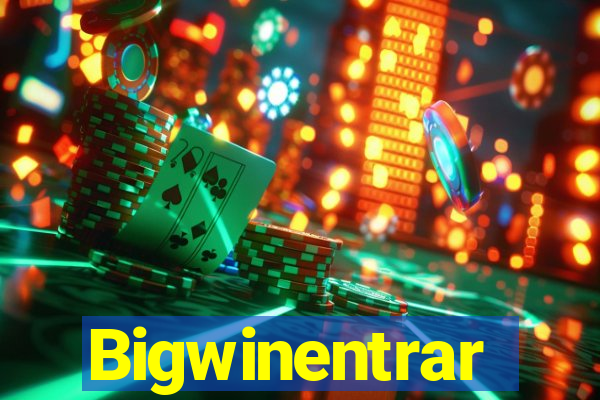 Bigwinentrar