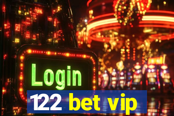 122 bet vip