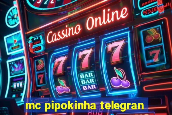 mc pipokinha telegran