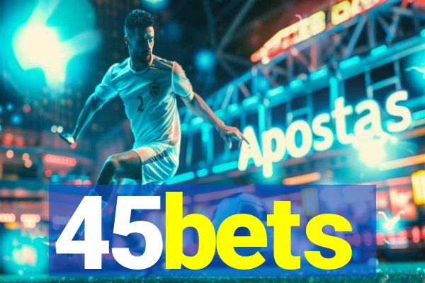 45bets