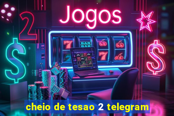 cheio de tesao 2 telegram