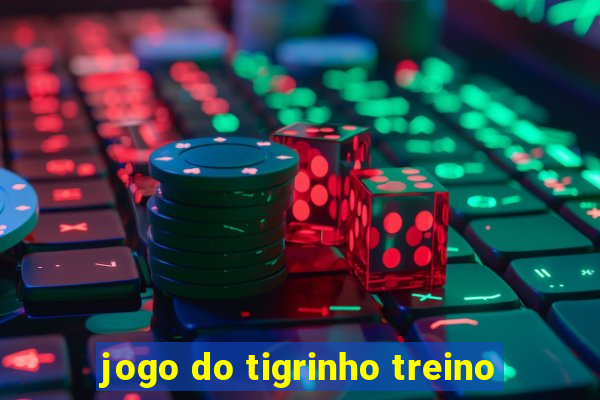 jogo do tigrinho treino
