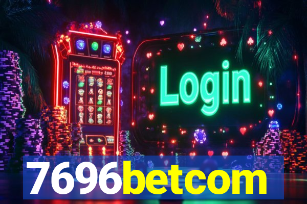 7696betcom