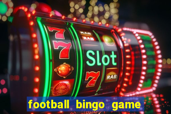 football bingo game - play now