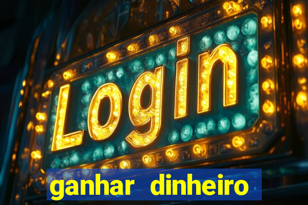 ganhar dinheiro jogando sem depositar