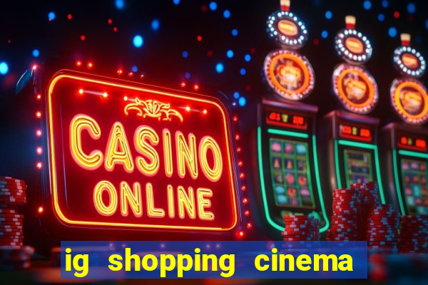 ig shopping cinema porto velho