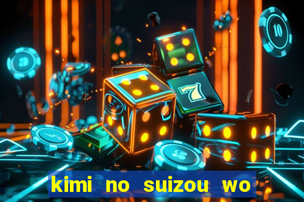 kimi no suizou wo tabetai dublado