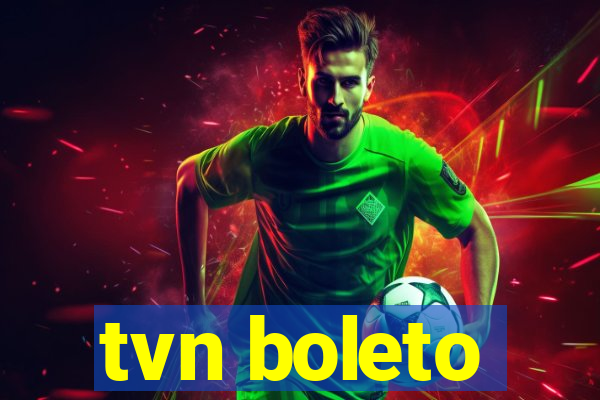 tvn boleto
