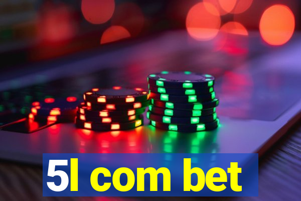 5l com bet