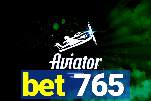 bet 765