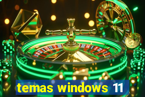 temas windows 11