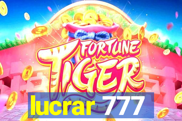 lucrar 777