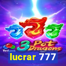 lucrar 777